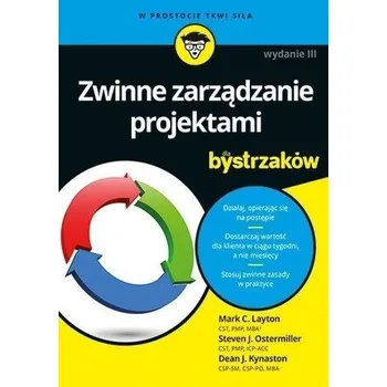 Zwinne zarządzanie projektami dla bystrzaków w.3 - Layton, Mark C.