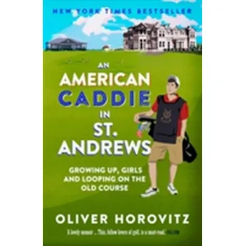 Literární biografie An American Caddie in St. Andrews - Horovitz, Oliver
