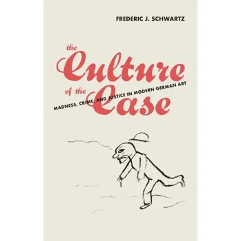 Kniha The Culture of the Case - Schwartz, Frederic J.