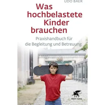 Was hochbelastete Kinder brauchen - Baer, Udo