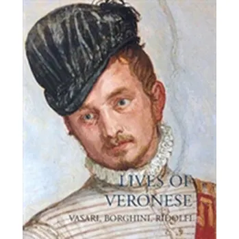 Umění Lives of Veronese - Giorgio Vasari