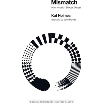 Mismatch - Holmes, Kat (Founder, Kat Holmes Design)