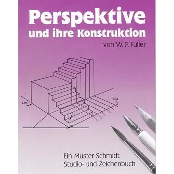 Umění Perspektive und ihre Konstruktion - Fuller, W. H.