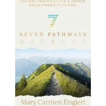 Seven Pathways - Englert, Mary Carmen