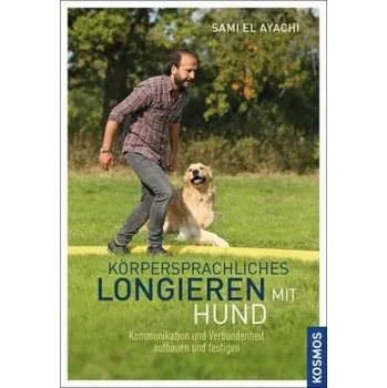Körpersprachliches Longieren mit Hund - El Ayachi, Sami