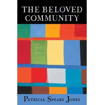 The Beloved Community - Spears Jones, Patricia