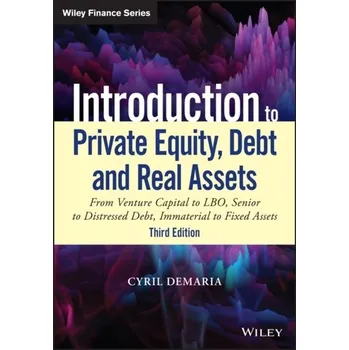Introduction to Private Equity, Debt and Real Assets - Demaria, Cyril