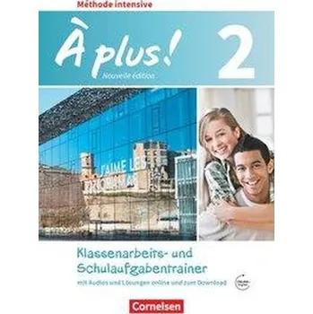 Cizí jazyk À plus ! Méthode intensive Band 2 - Klassenarbeitstrainer mit Audios online - Raliarivony-Freytag, Fidisoa