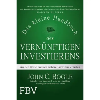 Das kleine Handbuch des vernünftigen Investierens - Bogle, John C.