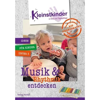 Die Praxismappe: Musik & Rhythmik entdecken