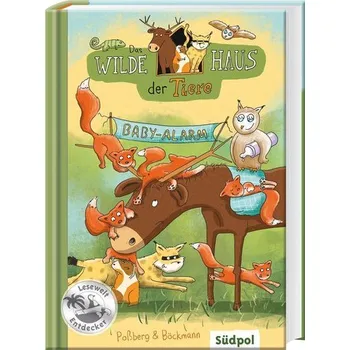První čtění Das Wilde Haus der Tiere - Baby-Alarm - Poßberg, Andrea