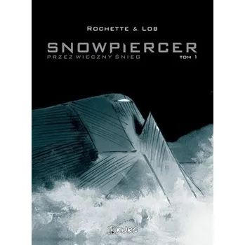 Komiks pro dospělé Snowpiercer T.1 Przez wieczny śnieg - Lob, Jacques