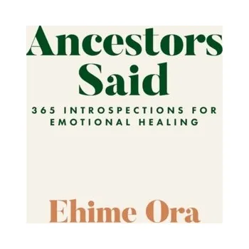 Osobní rozvoj Ancestors Said - Ora, Ehime