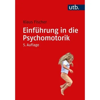 Einführung in die Psychomotorik - Fischer, Klaus [DE] (2024, Brožovaná, UTB GmbH)