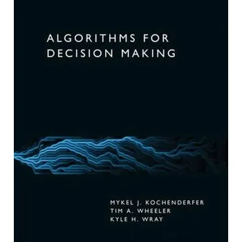 Technika Algorithms for Decision Making - Kochenderfer, Mykel J.
