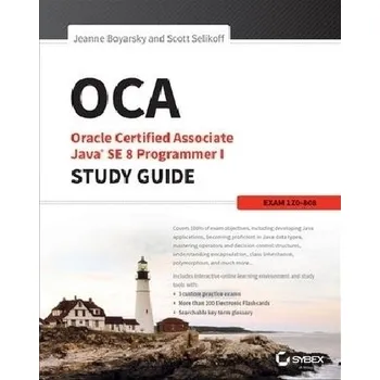Technika OCA: Oracle Certified Associate Java SE 8 Programmer I Study Guide: Exam 1Z0-808 - Boyarsky, Jeanne