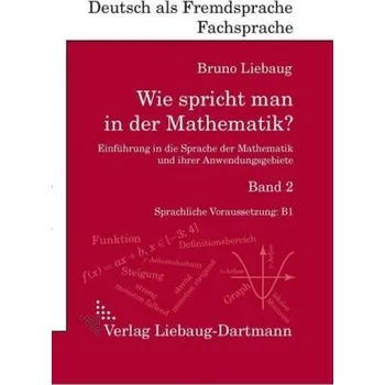 Německý jazyk Wie spricht man in der Mathematik?. Bd.2 - Liebaug, Bruno