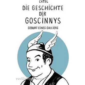 Komiks pro dospělé Die Geschichte der Goscinnys - Geburt eines Galliers - Muller, Catel
