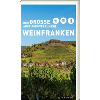 Cestování Der große Ausflugs-Verführer Weinfranken - Drees, Birgit