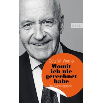 Literární biografie Womit ich nie gerechnet habe - Werner, Götz W.