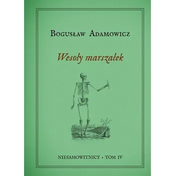 Niesamowitnicy T.4 Wesoły Marszałek - Bogusław Adamowicz