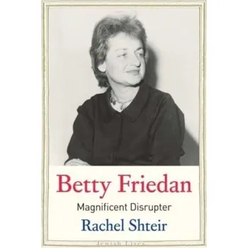 Betty Friedan - Shteir, Rachel