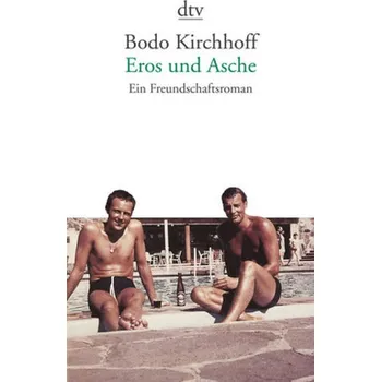 Eros und Asche - Bodo Kirchhoff [DE] (2012, Brožovaná / brožovaná, DTV)