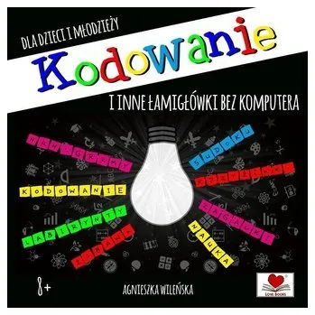 Hlavolam Kodowanie i inne łamigłówki dla dzieci i młodzieży - Agnieszka Wileńska