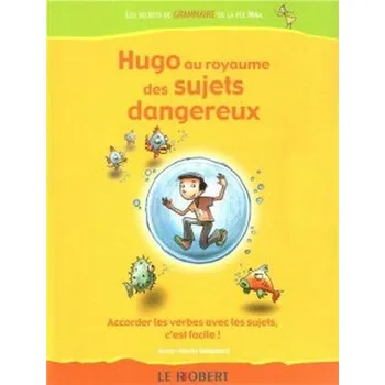 Hugo au royaume des sujets dangereux