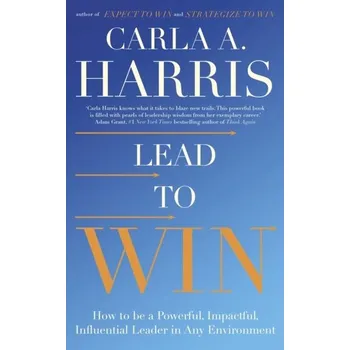 Lead to Win - Harris, Carla A.