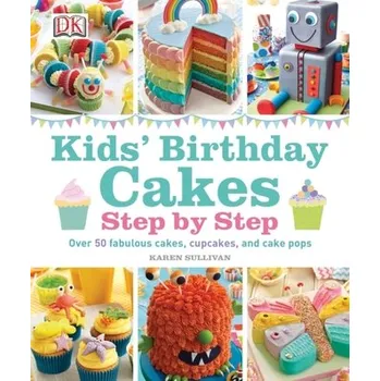 Kids' Birthday Cakes - Karen Sullivan