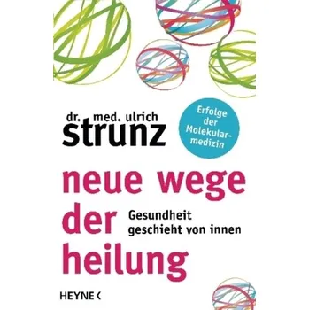 Neue Wege der Heilung - Strunz, Ulrich
