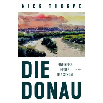 Literární cestopis Die Donau - Thorpe, Nick