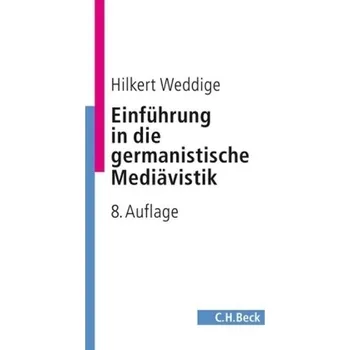 Einführung in die germanistische Mediävistik - Weddige, Hilkert
