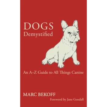Dogs Demystified - Marc Bekoff
