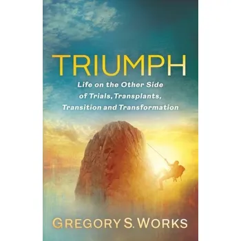 Osobní rozvoj Triumph - Works, Gregory S.
