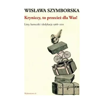 Literární biografie Kryniccy, to przecież dla Was! Listy, karteczki i dedykacje 1966-2011 - Szymborska Wisława