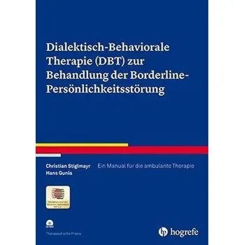 Dialektisch-Behaviorale Therapie (DBT) zur Behandlung der Borderline-Persönlichkeitsstörung, m. CD-ROM - Stiglmayr, Christian