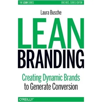 Lean Branding - Busche, Laura [EN] (2019, Brožovaná, O'Reilly Media, Inc, USA)