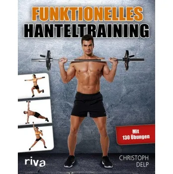 Funktionelles Hanteltraining - Christoph Delp