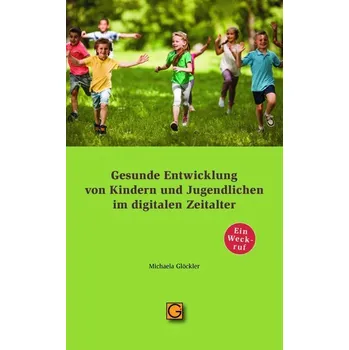 Osobní rozvoj Gesunde Entwicklung von Kindern und Jugendlichen im digitalen Zeitalter - Michaela Glöckler