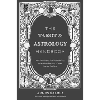 Osobní rozvoj The Tarot & Astrology Handbook - Kaldea, Argus