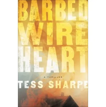 Barbed Wire Heart - Sharpe, Tess