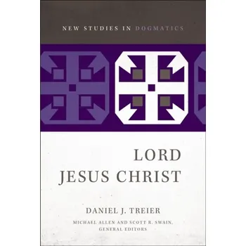 Populárně naučná literatura pro dospělé Lord Jesus Christ - Treier, Daniel J.; Vanhoozer, Kevin J.