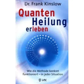 Quantenheilung erleben - Kinslow, Frank