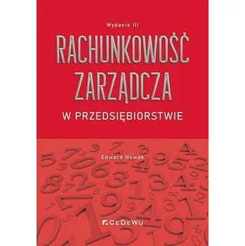 Rachunkowość zarządcza w przedsiębiorstwie w.3 - Nowak Edward