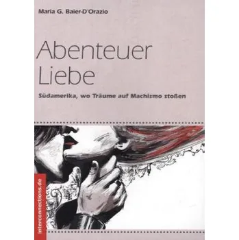 Literární cestopis Abenteuer Liebe - Baier-D'Orazio, Maria G.