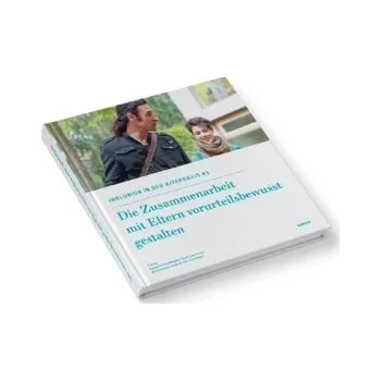 Die Zusammenarbeit mit Eltern vorurteilsbewusst gestalten - Höhme, Evelyne