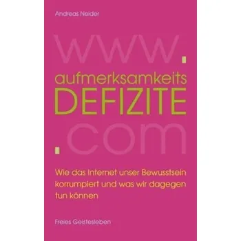Aufmerksamkeitsdefizite - Neider, Andreas