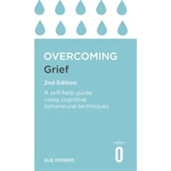 Overcoming Grief 2nd Edition - Morris, Sue